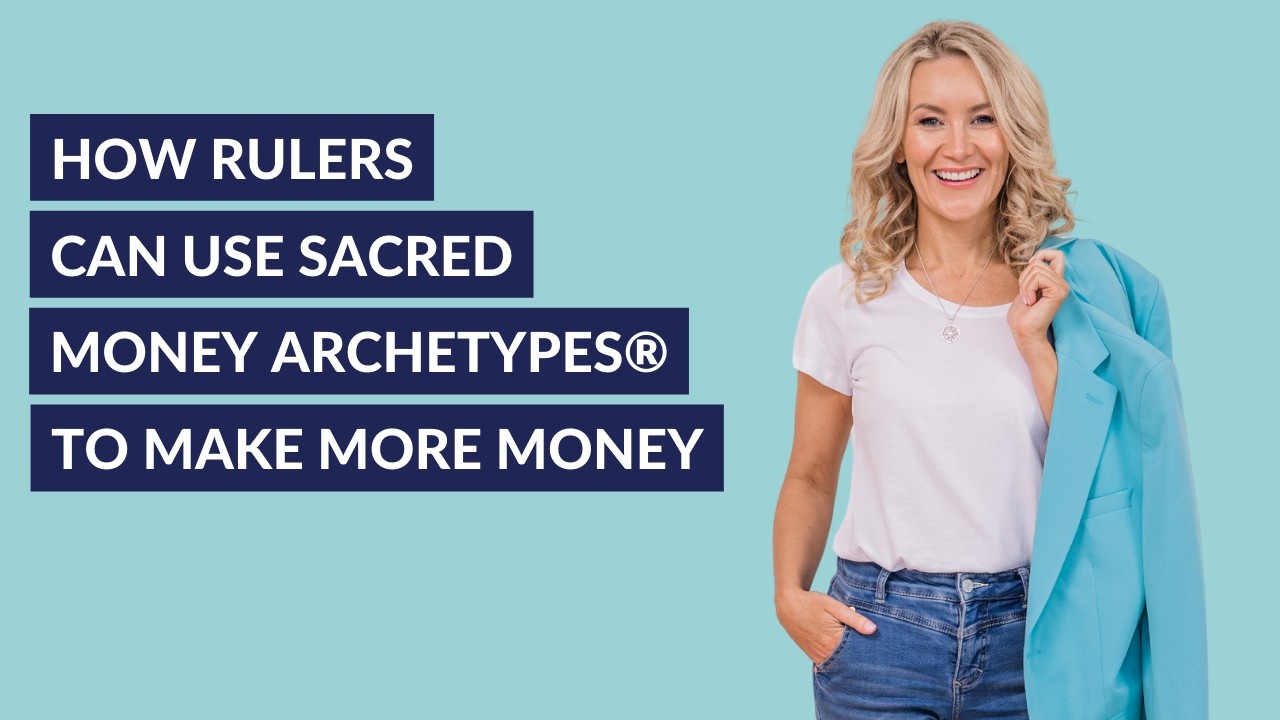How Rulers can use Sacred Money Archetypes® to Build Their Business Empire 