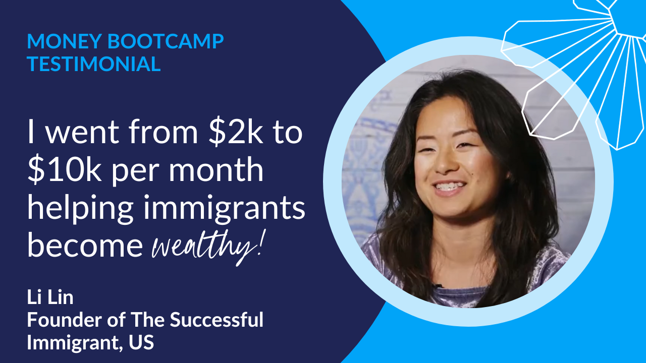 Money Bootcamp helped me go from $2k per month to over $10k per month!