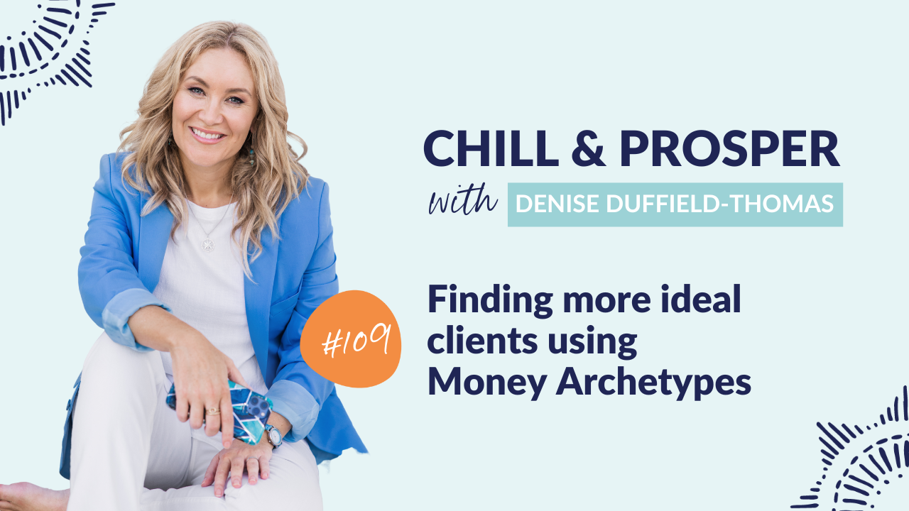 Finding more Ideal Clients using Money Archetypes 