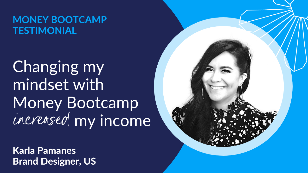 Changing my mindset with Money Bootcamp increased my income 