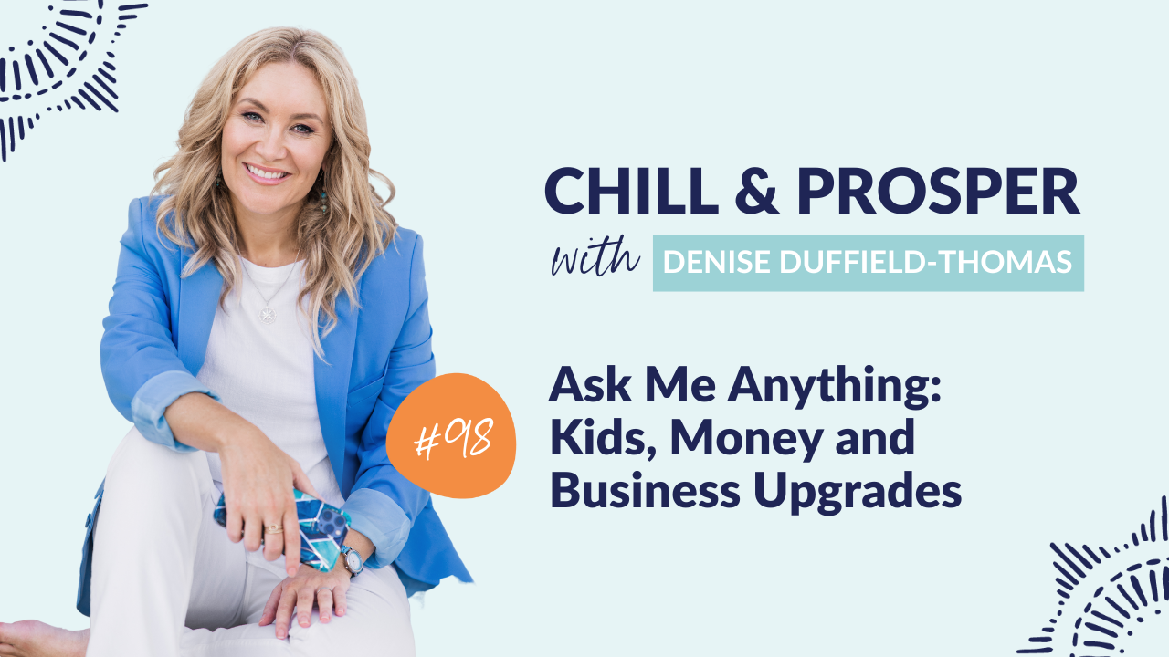 Ask Me Anything: Kids, Money and Business Upgrades