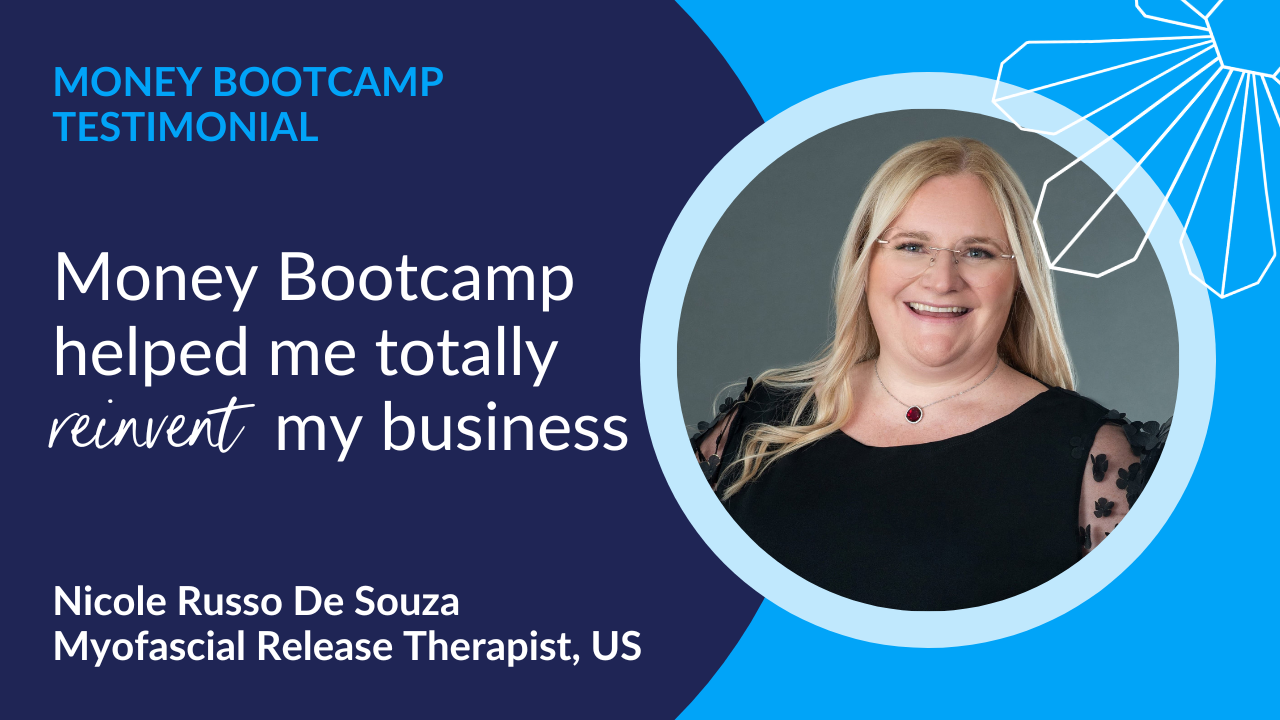 Money Bootcamp helped me totally reinvent my business 