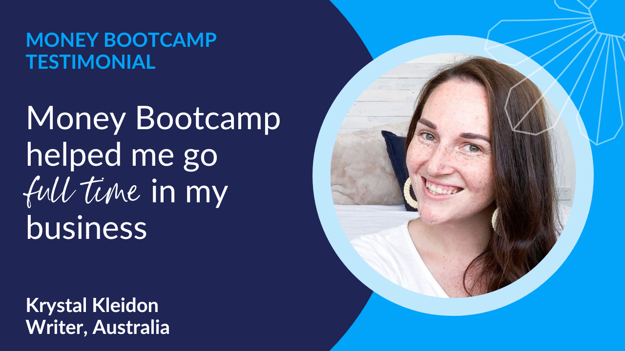 Money Bootcamp helped me go full time in my business