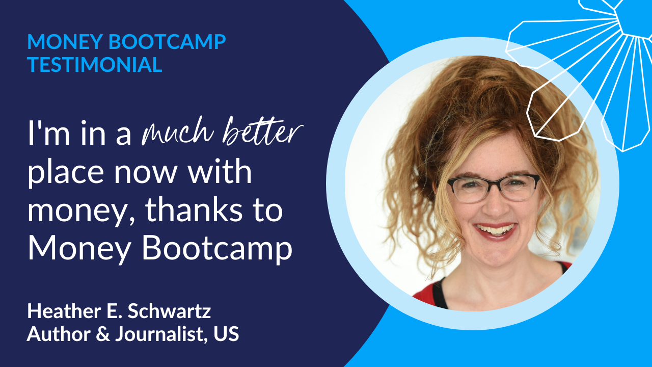 I'm in a much better place now with money, thanks to Money Bootcamp