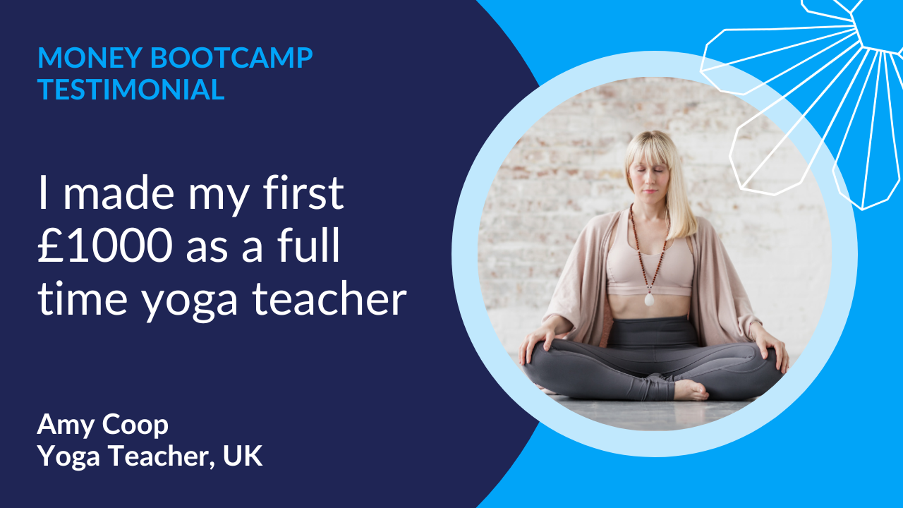 I made my first £1000 as a full time yoga teacher thanks to Money Bootcamp