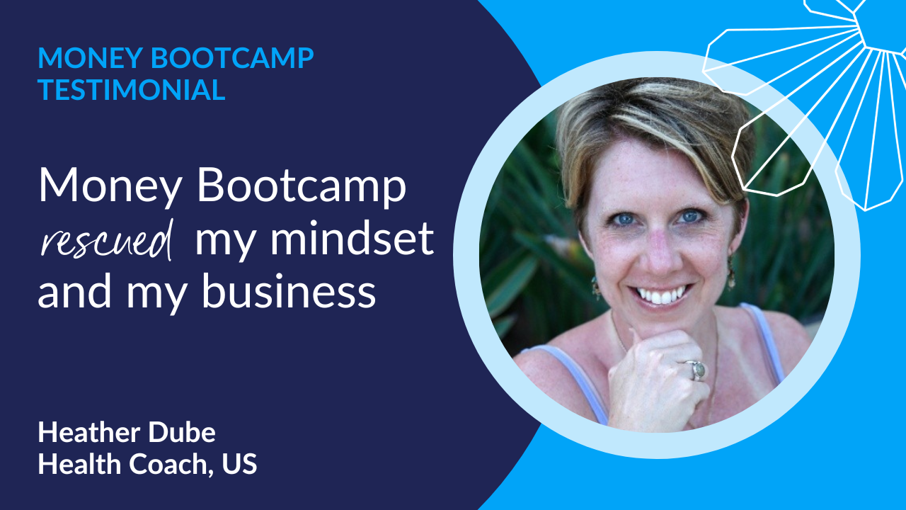 Money Bootcamp rescued my mindset and my business 