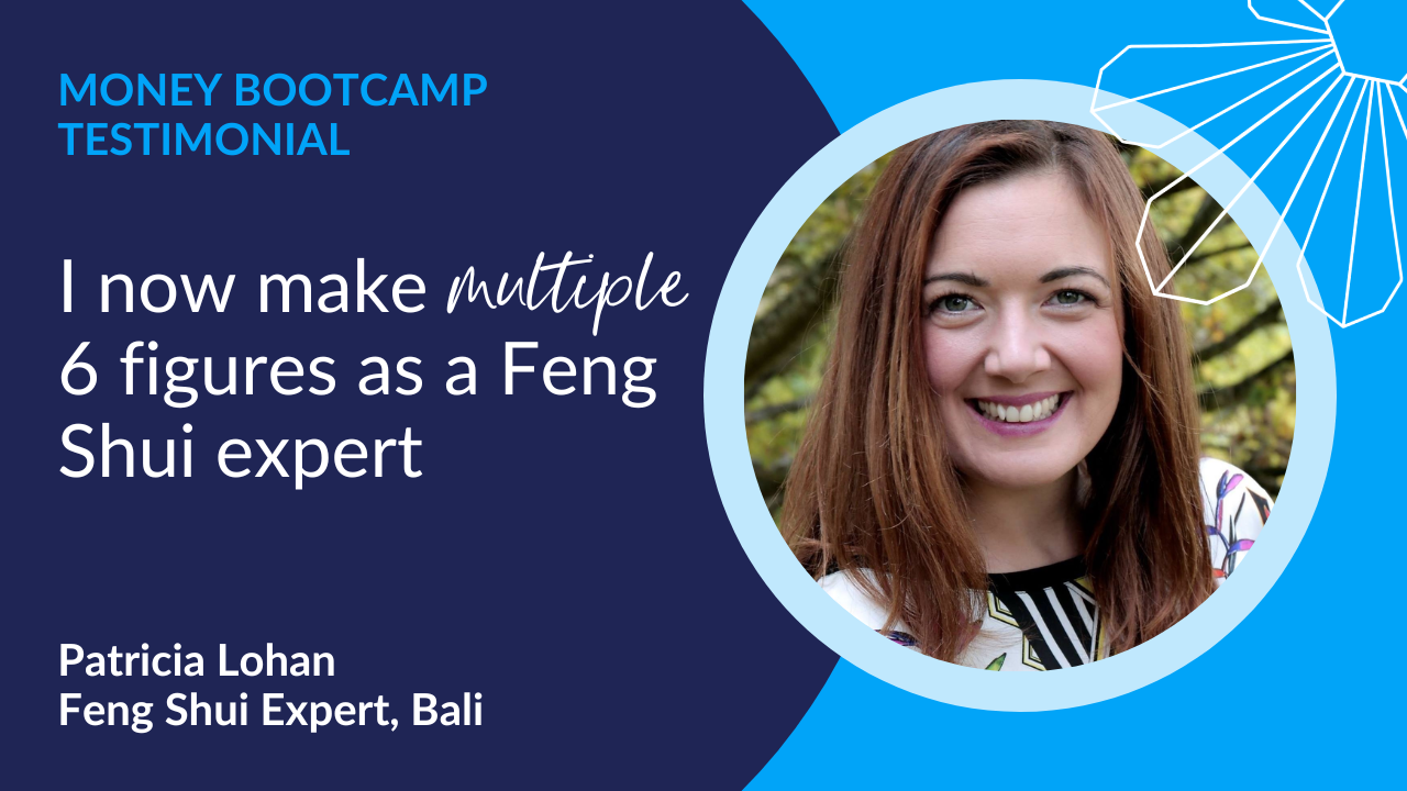 I now make multiple 6 figures as a Feng Shui expert thanks to Money Bootcamp