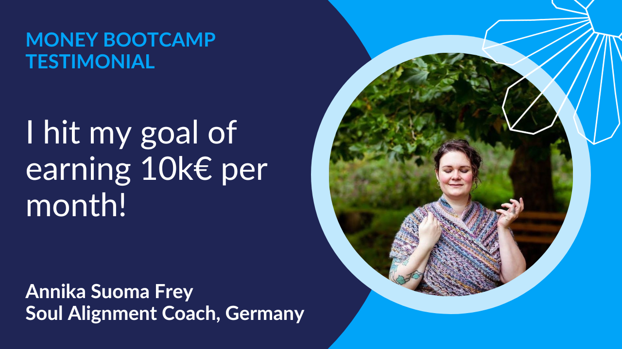 Since joining Money Bootcamp, I hit my goal of earning 10k€ per month! 