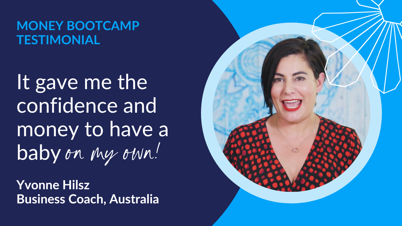 Money Bootcamp gave me the confidence and money to have a baby on my own!